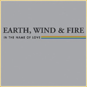 Earth, Wind, & Fire - In The Name Of Love